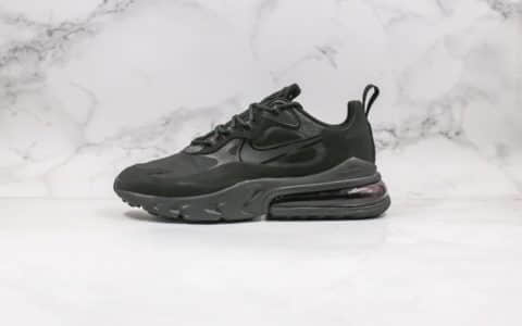 耐克Nike Air Max 270 React纯原版本气垫鞋纯黑内置芯片正确电绣工艺原楦头原纸板打造 货号：AO4971-003