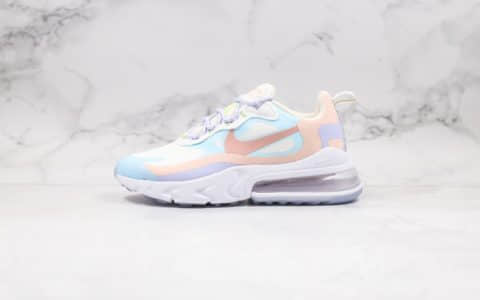 耐克NIKE AIR MAX 270 React纯原版本马卡龙配色气垫鞋原代工厂工艺正确小潘气垫内置RFID可验芯片 货号：CQ4805-146