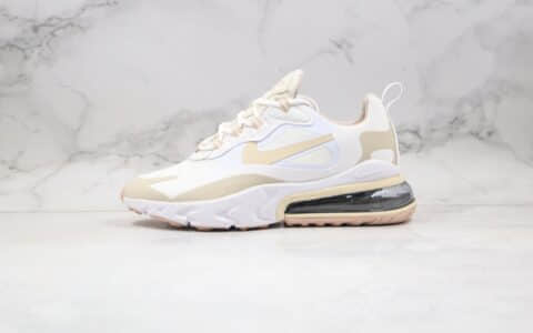 耐克Nike Air Max 270 React纯原版本半掌气垫新奶茶配色白浅棕色内置真小潘气垫原盒原标 货号：CJ0619-102