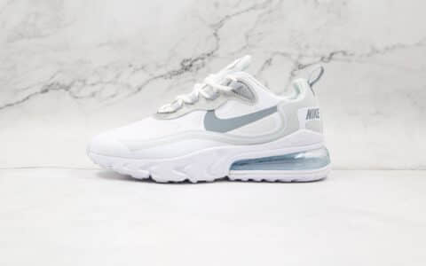 耐克Nike Air Max 270 React纯原版本半掌气垫Max270白灰银色气垫鞋内置真小潘气垫 货号：CV1632-100