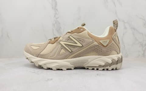 新百伦New Balance ML610T纯原版本NB ML610T卡其色复古老爹鞋越野跑鞋 莆田新百伦货源 货号：ML610TBE